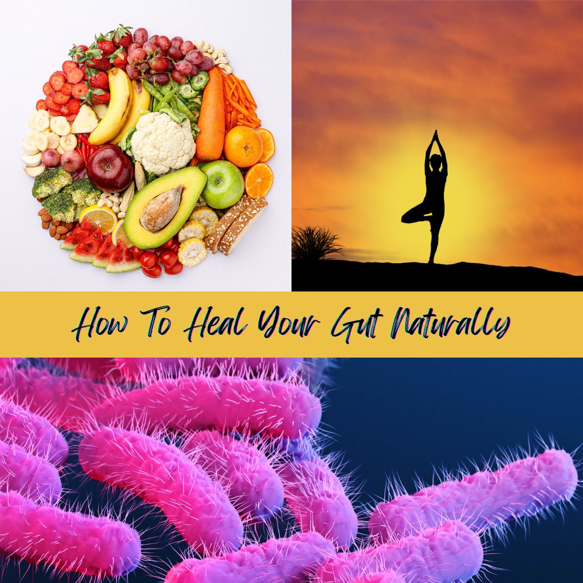 Picture of fresh fruits and vegetables, a picture of a woman doing yoga, and a picture of bacteria.