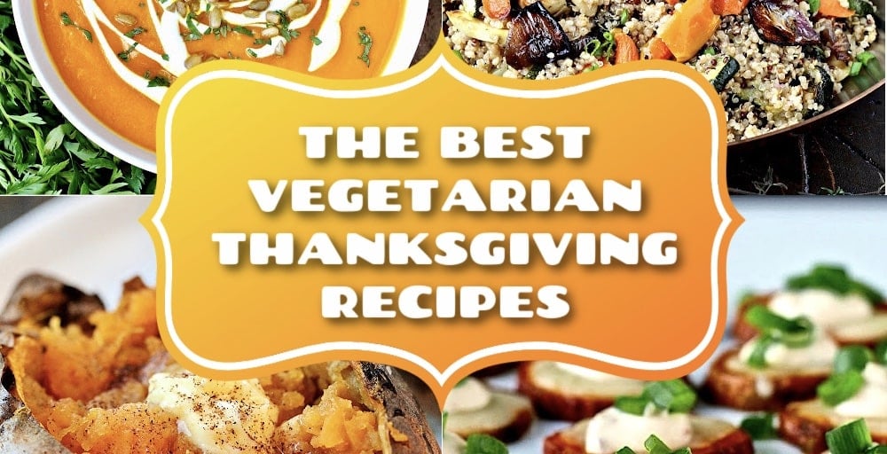 The Best Vegetarian Thanksgiving Recipes - The Foodie Physician