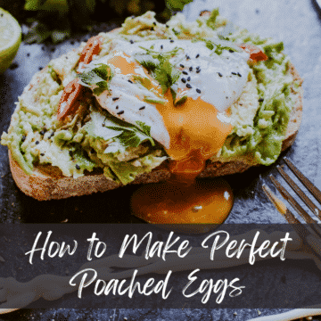 How To Make Perfect Poached Eggs