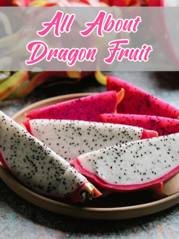 A plate with slices of white and pink dragon fruit with the words "All About Dragon Fruit"