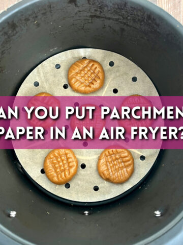 "Can You Put Parchment Paper in an Air Fryer" titled image